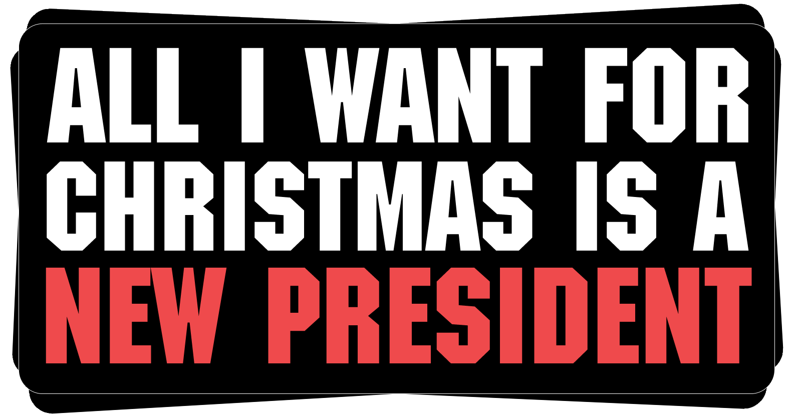 "Christmas New President" - Decal