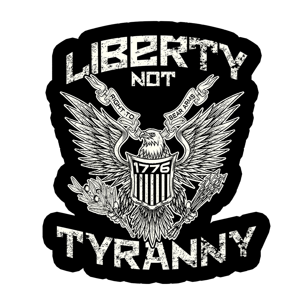 "Liberty Not Tyranny" - Decal
