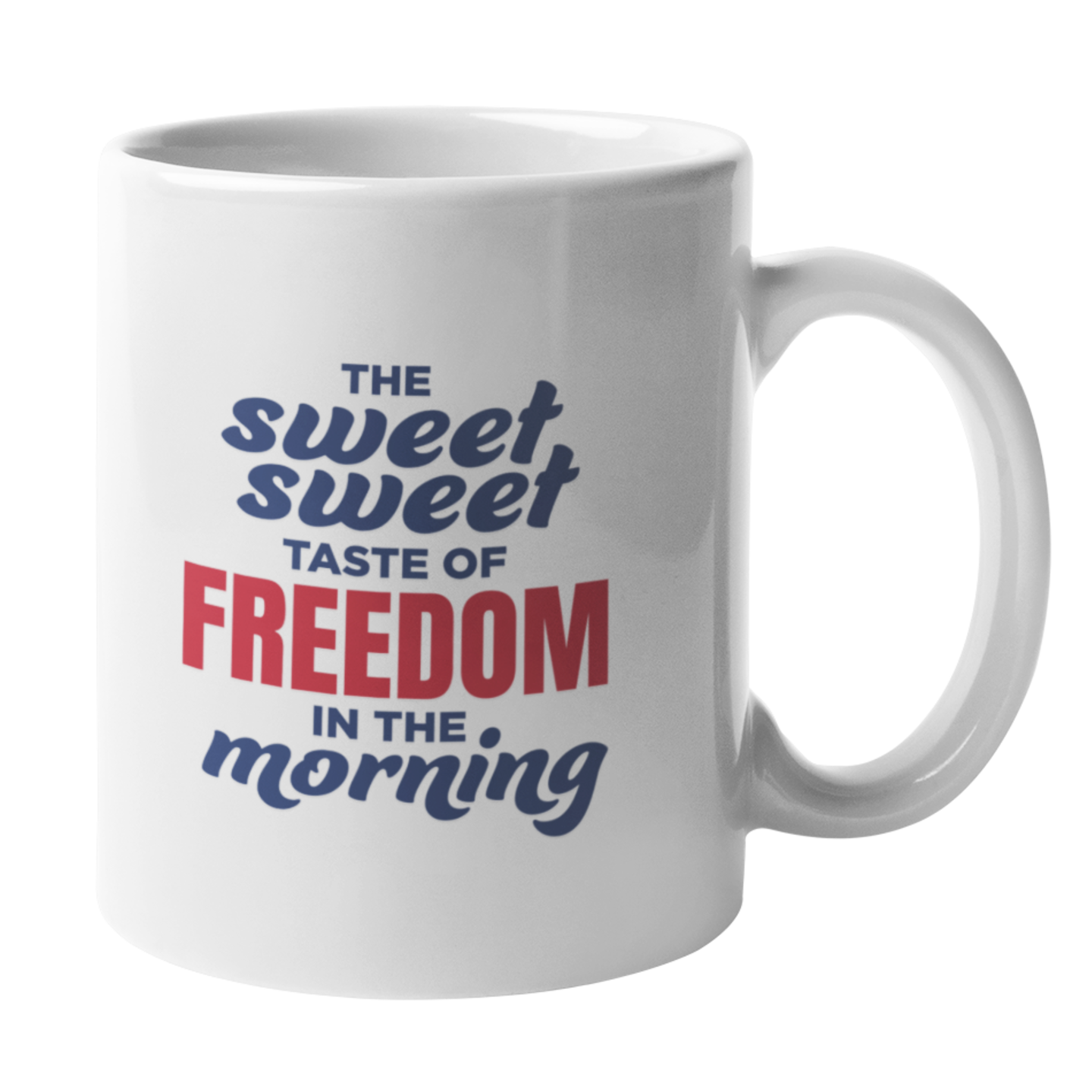 "Sweet, Sweet Liberty" Mug